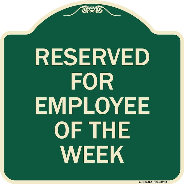 Signmission Reserved for Employee of the Week Heavy-Gauge Aluminum Architectural Sign, 18" x 18", G-1818-23204 A-DES-G-1818-23204 - main